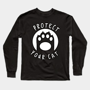 Protect your cat Long Sleeve T-Shirt